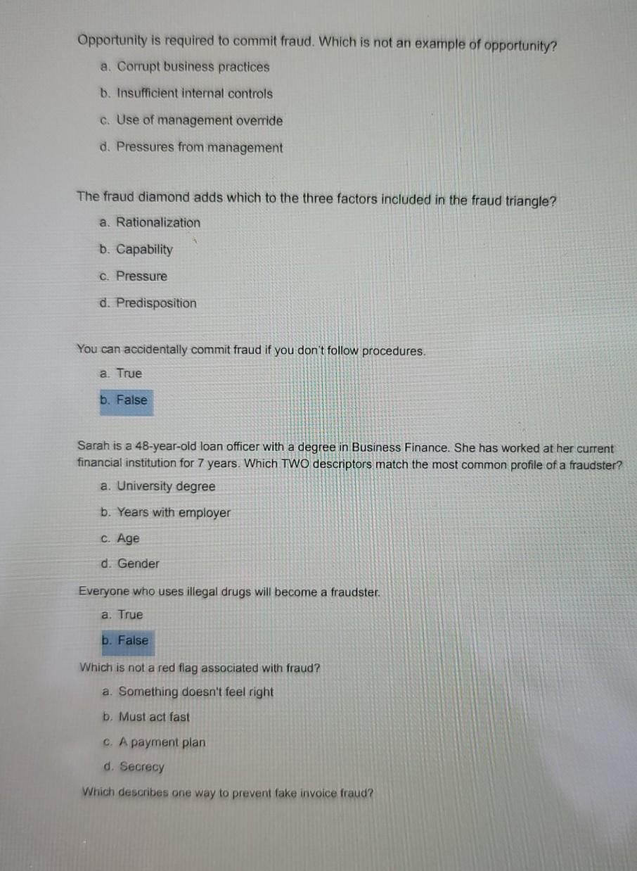  Opportunity is required to commit fraud. Which is not an example