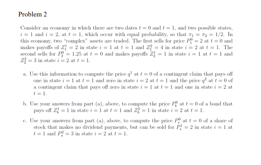  Problem 2 Consider an economy in which there are two dates