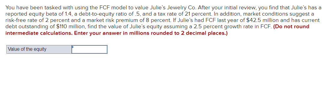 You have been tasked with using the FCF model to value