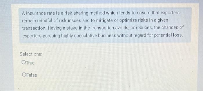  A insurance rate is a risk sharing method which tends to