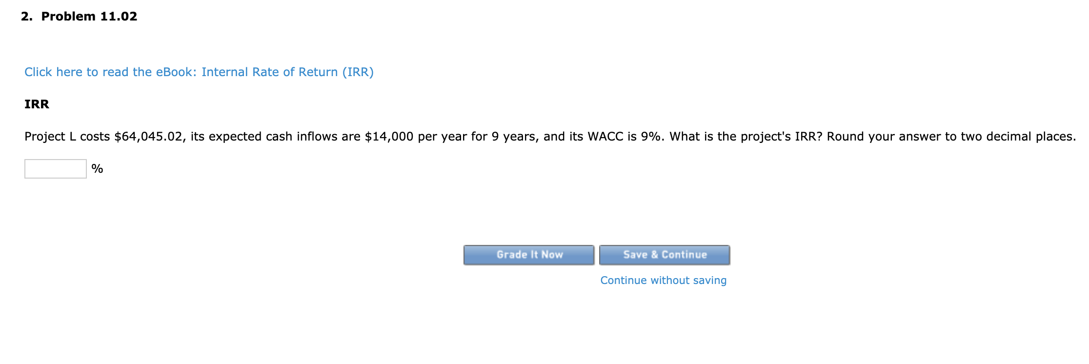 2. Problem 11.02 Click here to read the eBook: Internal Rate