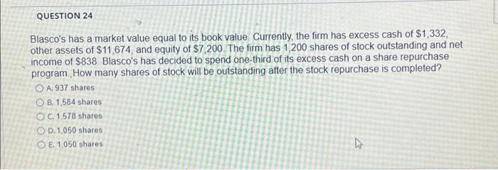  QUESTION 24 Blasco's has a market value equal to its book