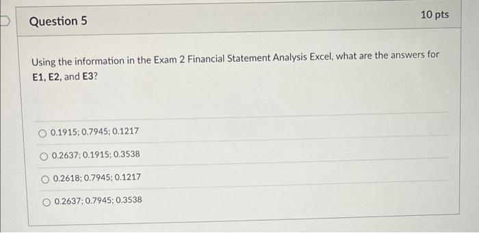  10 pts Question 5 Using the information in the Exam 2