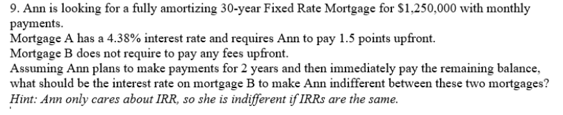  9. Ann is looking for a fully amortizing 30-year Fixed Rate