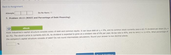  Back to Assignment Attempts Do No Harm/1 7. Problem 10.11 (WACC