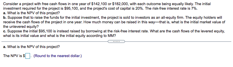 please answer a,b,c Consider a project with free cash flows in one
