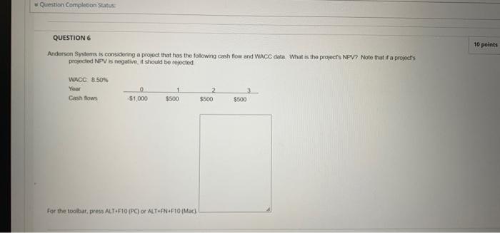  Question Completion Status: QUESTION 6 10 points Anderson Systems is considering