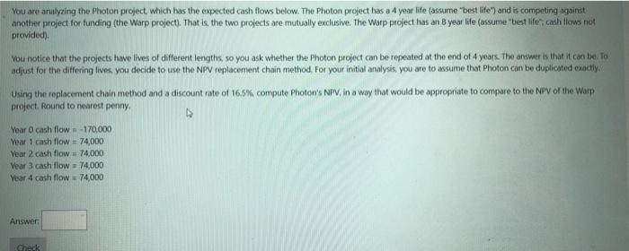  You are analyzing the Photon project which has the expected cash