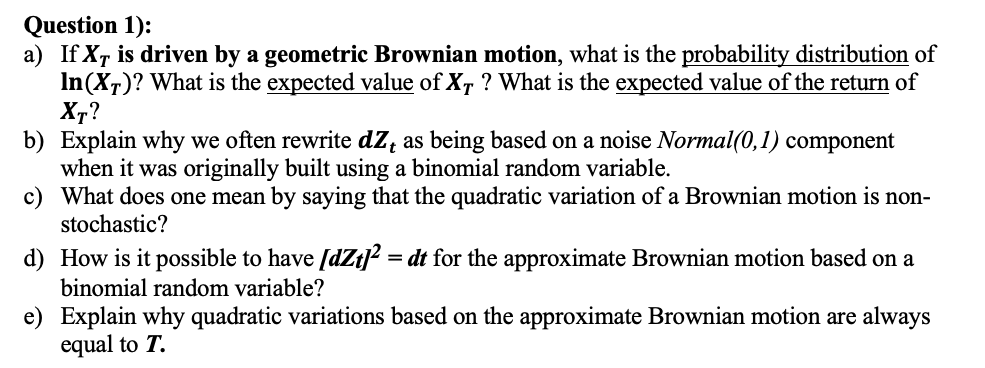 Question 1): a) If X, is driven by a geometric Brownian