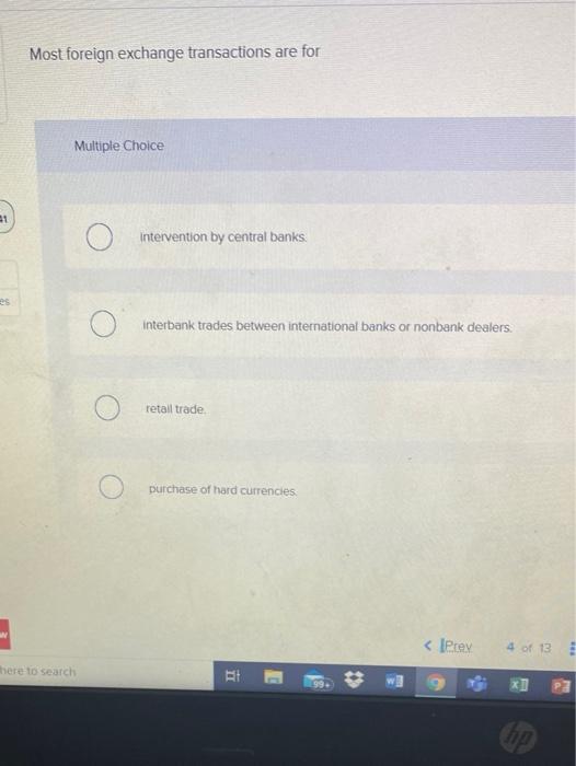  Most foreign exchange transactions are for Multiple Choice 1 intervention by