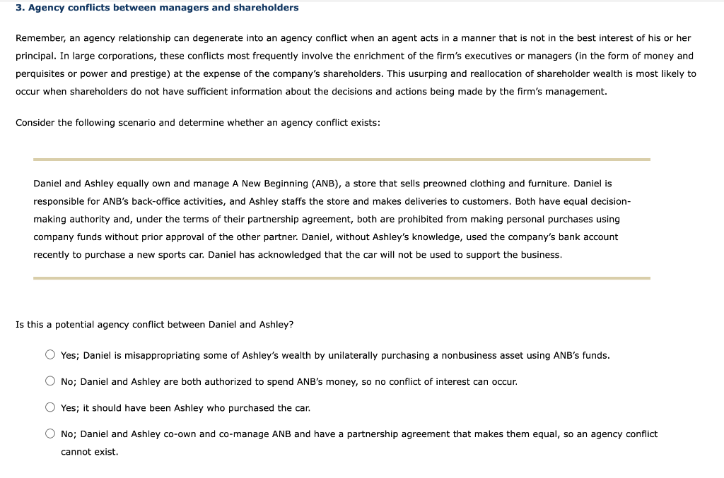 3. Agency conflicts between managers and shareholders Remember, an agency relationship