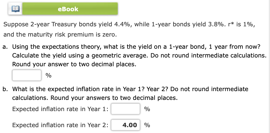 eBook Suppose 2-year Treasury bonds yield 4.4%, while 1-year bonds yield