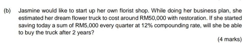 please help (b) Jasmine would like to start up her own