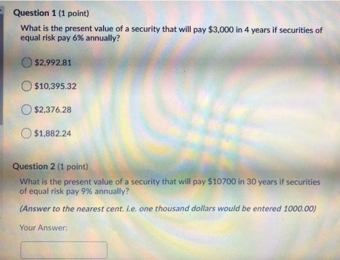 need help on 1-5 Question 1 (1 point) What is the present