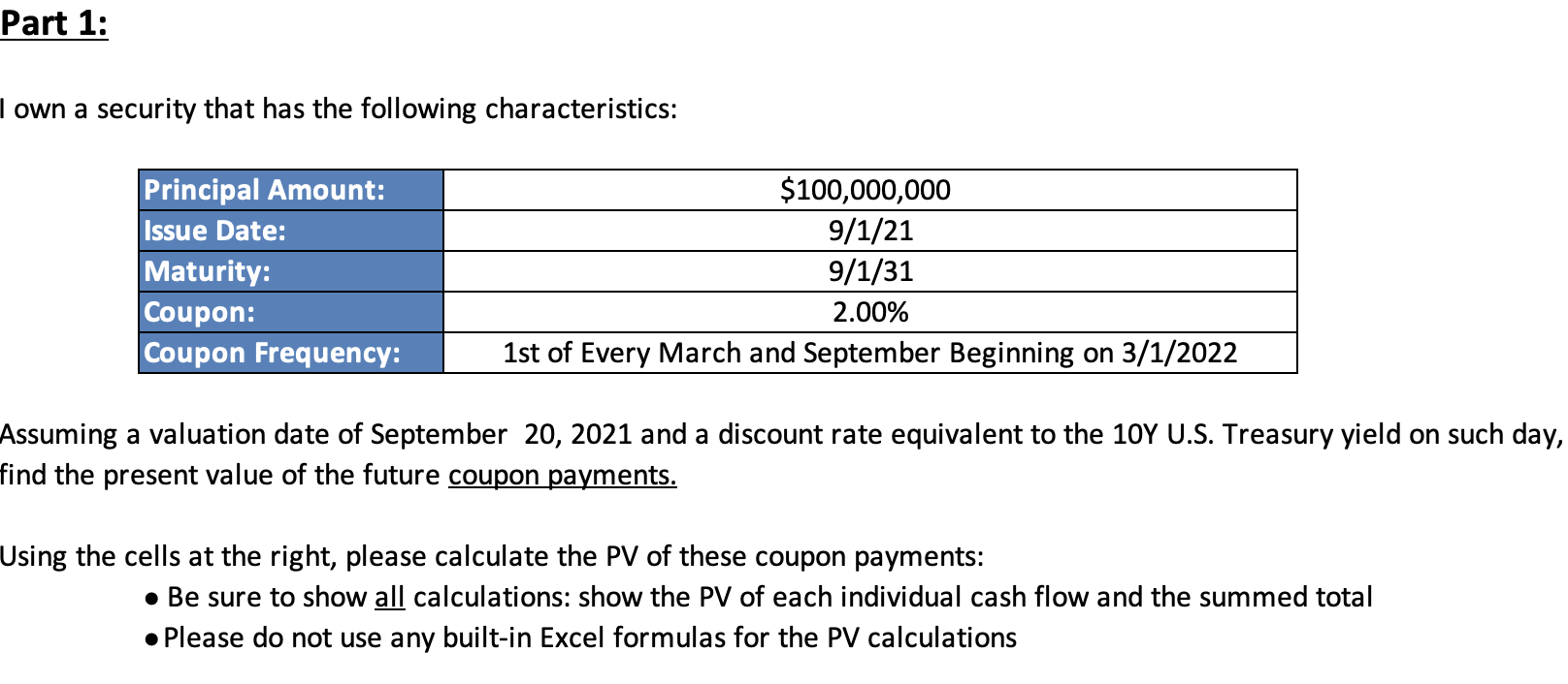  Please answer using excel Part 1: I own a security that