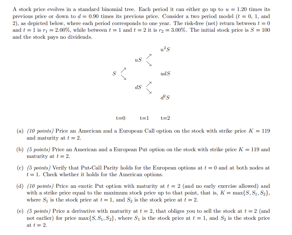 A stock price evolves in a standard binomial tree. Each period