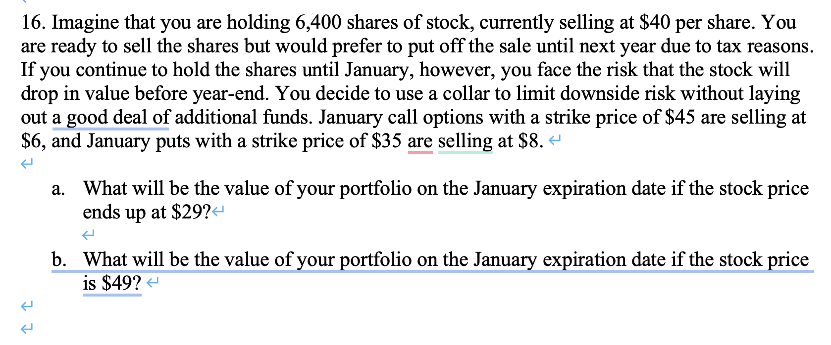 Please use ONLY an Excel spreadsheet for the solutionsno handwritten ones. 16.
