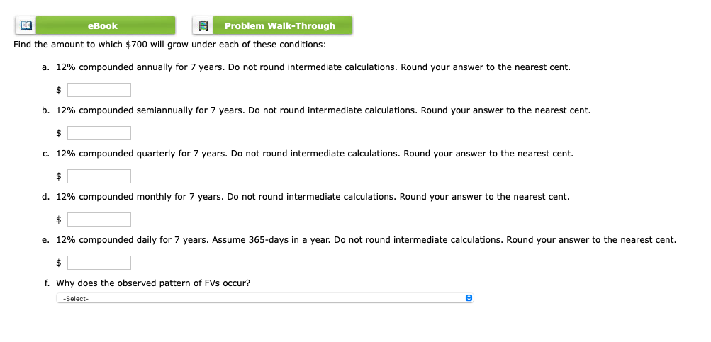 eBook Problem Walk-Through Find the amount to which $ 700 will