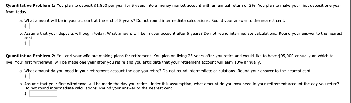  Quantitative Problem 1: You plan to deposit $1,800 per year for