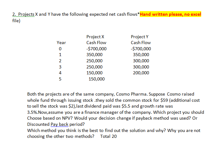  2. Projects X and Y have the following expected net cash