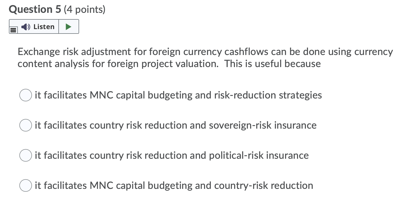  Question 5 (4 points) Listen Exchange risk adjustment for foreign currency