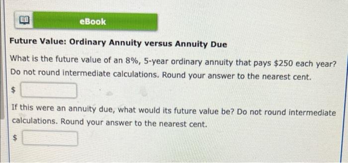  B eBook Future Value: Ordinary Annuity versus Annuity Due What is