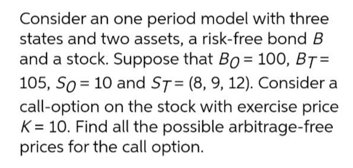 Typed solution only Consider an one period model with three states and