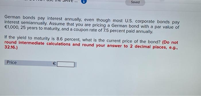  Saved German bonds pay interest annually, even though most U.S. corporate