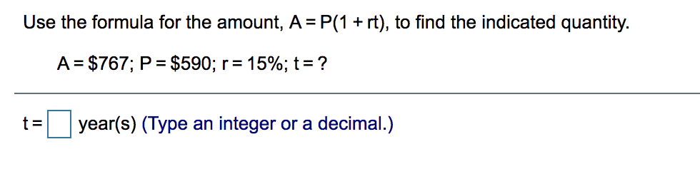  Use the formula for the amount, A = P(1 + rt),