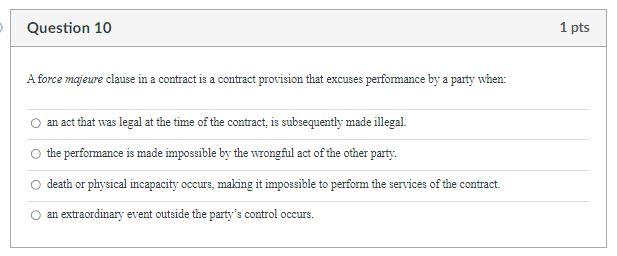 A force majeure clause in a contract is a contract provision