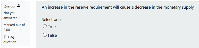  An increase in the reserve requirement will cause a decrease in