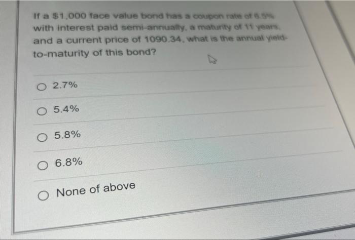  If a $1.000 face value bond has a coupon rate of