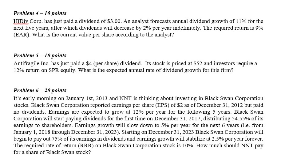  Problem 4 - 10 points HiDiv Corp. has just paid a