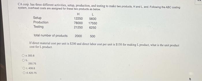 please answer CA corp. has three different activities, setup, production, and testing