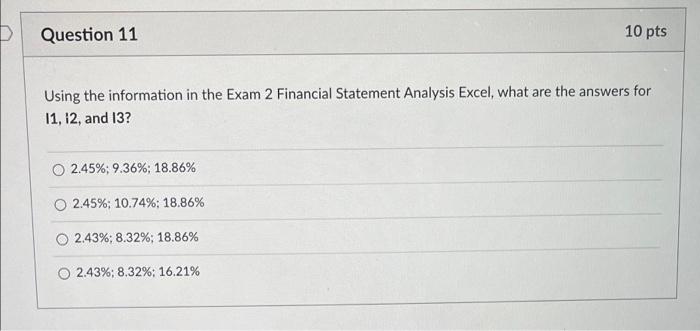  D Question 11 10 pts Using the information in the Exam