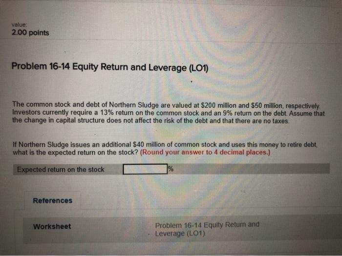  value: 2.00 points Problem 16-14 Equity Return and Leverage (L01) The