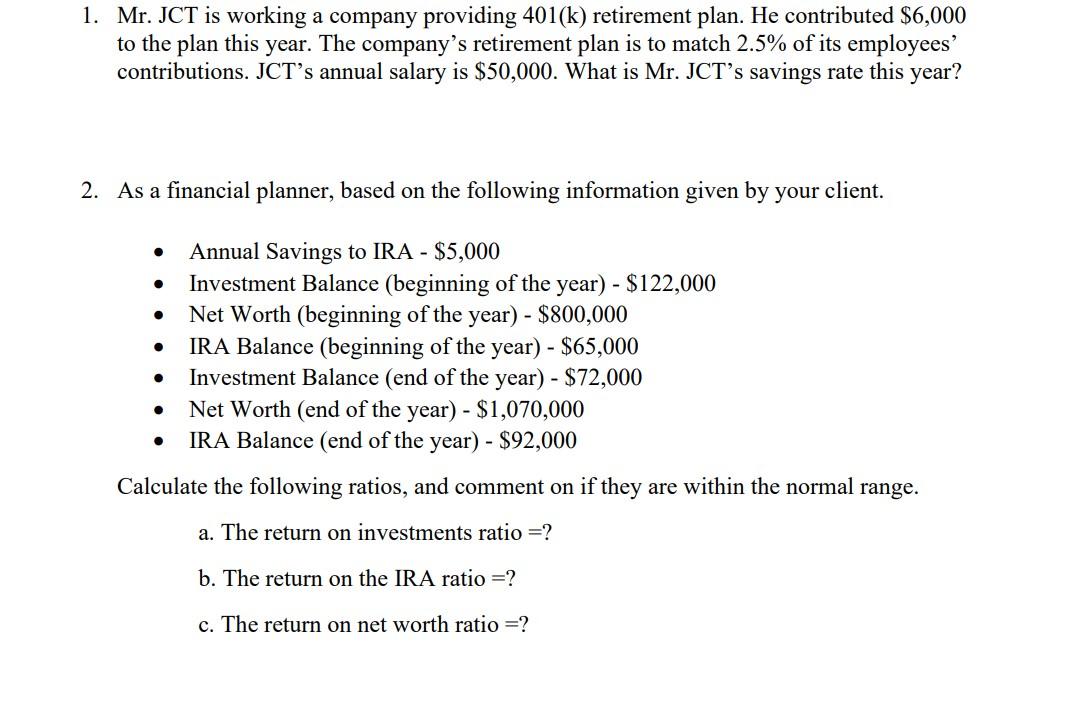 please help, please show your work your formular 1. Mr. JCT is