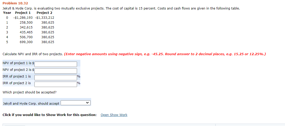  Problem 10.32 Jekyll & Hyde Corp. is evaluating two mutually exclusive