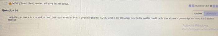  As Moving to another question will save the response Question 14