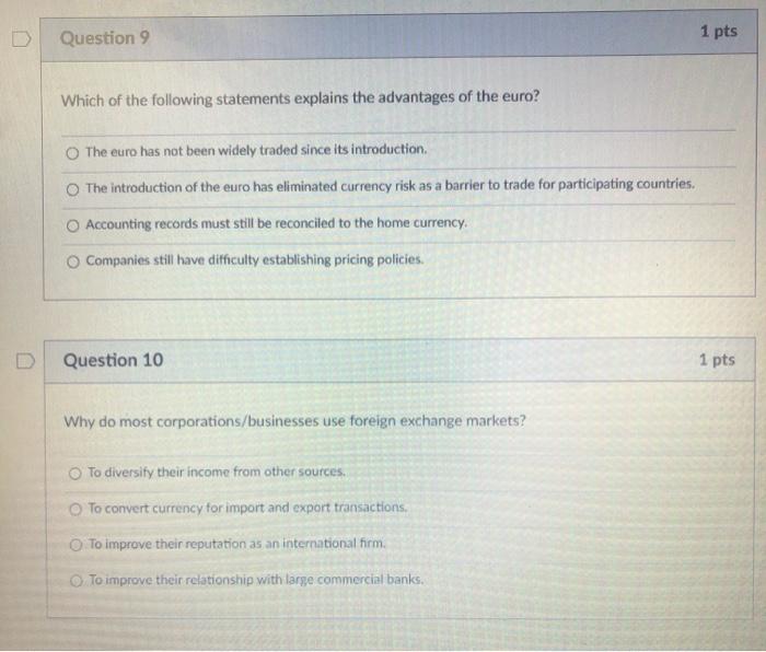 please answer both, thank you! Question 9 1 pts Which of the