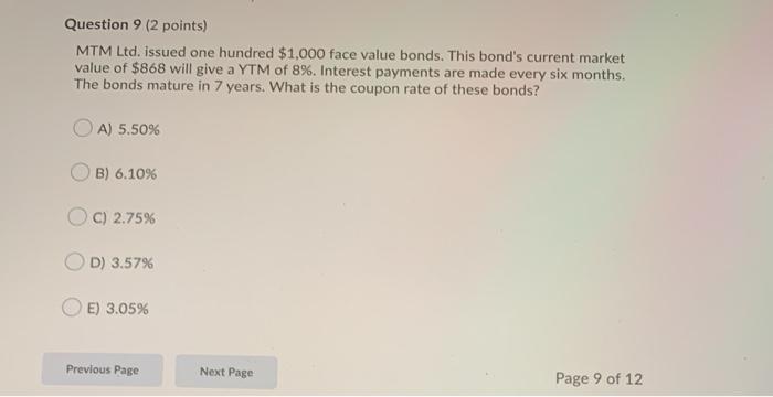  Question 9 (2 points) MTM Ltd. issued one hundred $1,000 face