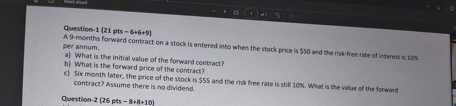  Question-1 (21 pts - 6+6+9) A 9-months forward contract on a