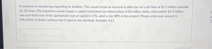  A company is considering expanding its facilities. This would create an