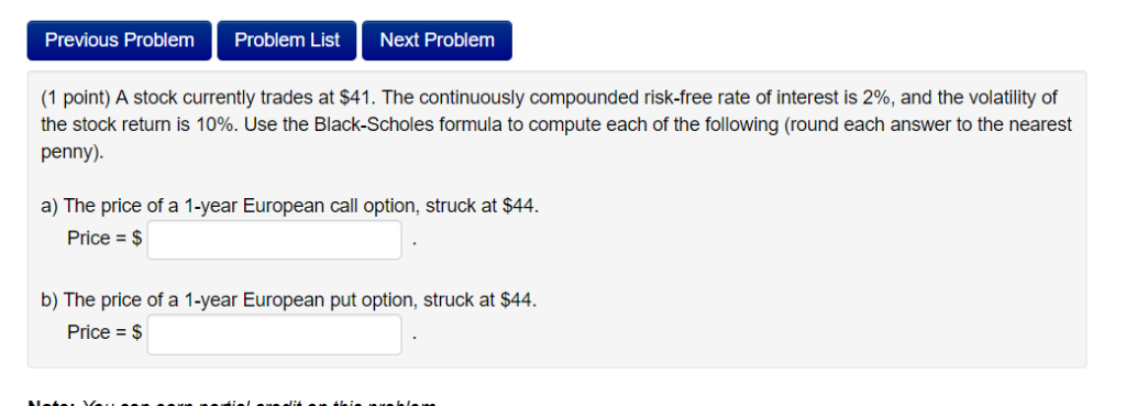  Previous Problem Problem List Next Problem (1 point) A stock currently