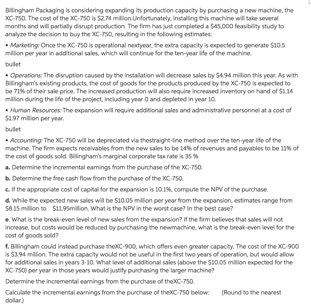  Help fast please!!! Billingham Packaging is considering expanding its production capacity