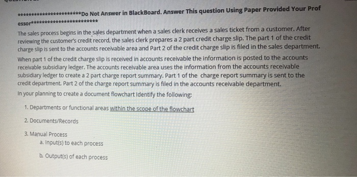 Do Not Answer in BlackBoard. Answer This question Using Paper Provided