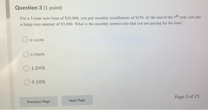 Please answer the following question. Question 3 (1 point) For a 5-year