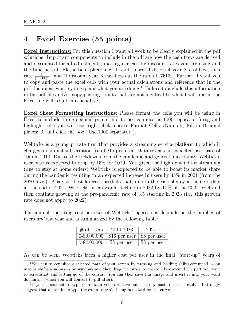 - There are no taxes, and the risk free rate is 3%