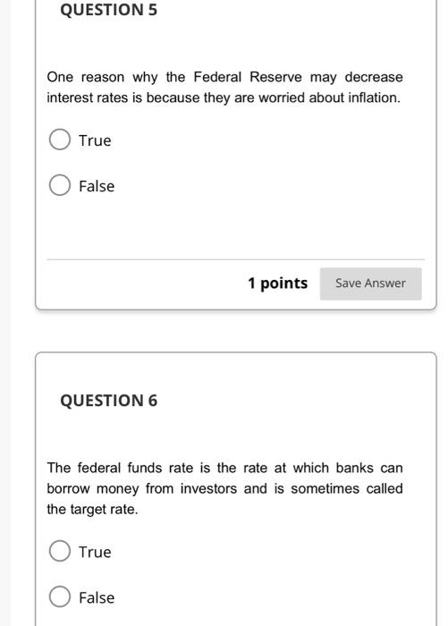  QUESTION 5 One reason why the Federal Reserve may decrease interest