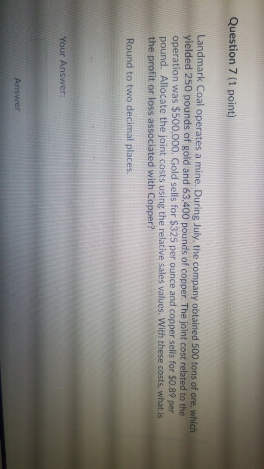 the company obtained 500 tons of ore, wh yielded 250 pounds of